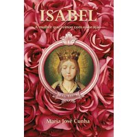 Isabel - a Mulher Que Reinou Com o Coração