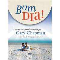 Bom dia! Leituras Diárias Selecionadas por Gary Chapman