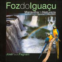 Foz do Iguaçu - Maravilha da Natureza - Edição Trilíngue