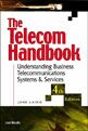 Telecom Handbook, The: Understanding Telephone Systems And Services