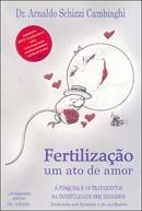 Fertilização - Um Ato de Amor - 3ª Ed.
