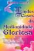 Lindos Casos da Mediunidade Gloriosa - 2ª Ed. 2009