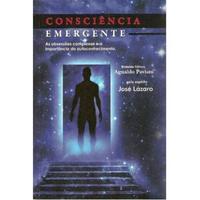 Consciência Emergente - Agnaldo Paviani, José Lázaro