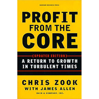 Profit from the Core:A Return to Growth in Turbulent Times