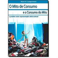 Mito de Consumo e o Consumo do Mito, O