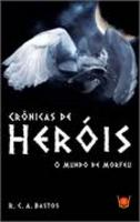 CRÕNICA DE HERÓIS - O MUNDO DE MORFEU
