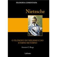 Nietzsche O Filósofo do Niilismo e do Eterno Retorno
