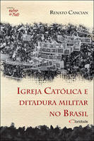 Igreja Católica e Ditadura Militar no Brasil