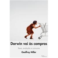 Darwin Vai Às Compras - Sexo, Evolução e Consumo
