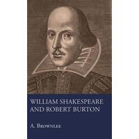 William Shakespeare And Robert Burton - Read Books
