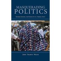 Masquerading Politics - Indiana University Press (Ips)