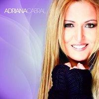 Adriana Cabral - Adriana Cabral