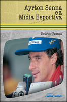 Ayrton Senna e a Mídia Esportiva