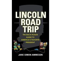 Lincoln Road Trip - Indiana University Press (Ips)