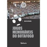 Jogos Memoráveis do Botafogo