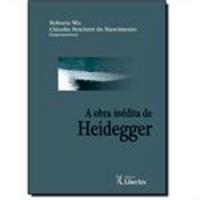 A Obra Inédita de Heidegger