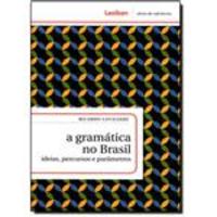 A Gramática No Brasil - Ideias Percursos e Parâmetros