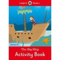 The Big Ship - Ladybird Readers - Starter Level 13 - Activity Book