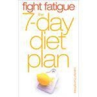 Fight Fatigue: The 7 - Day Diet Plan - Arcturus Foulsham