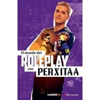 Libro El Mundo Del Roleplay Con Perxitaa - Lunwerg Editores