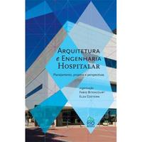 Arquitetura e Engenharia Hospitalar:Planejamentos Projetos e Perspectivas
