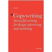 Copywriting:Successful Writing For Design, Advertising And Marketing