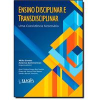 Ensino disciplinar e transdisciplinar - Uma coexistência necessária