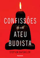 Confissões de Um Ateu Budista