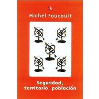 Libro Seguridad Territorio Poblacion Michel Foucault - Fondo de Cultur