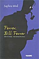 Ferrer, Bill Ferrer - Detetive Heterodoxo