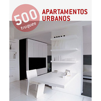 500 Truques - Apartamentos Urbanos 1ª Edição