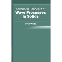 Advanced Concepts of Wave Processes in Solids - ML Books International