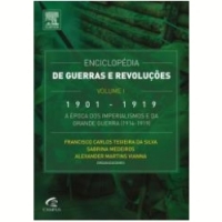 Enciclopédia De Guerras E Revoluções - volume I - 1901-1919 - A Época Dos Imperialismos E Da Grande Guerra (1914-1919)