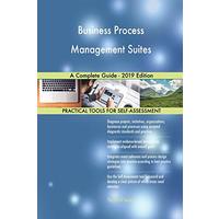Business Process Management Suites A Complete Guide - 2019 Edition