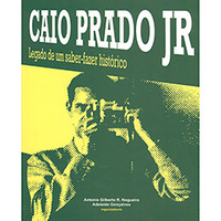 Caio Prado Jr. - Legado de um saber-fazer histórico