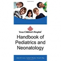 Texas Children's Hospital Handbook of Pediatrics and Neonatology
