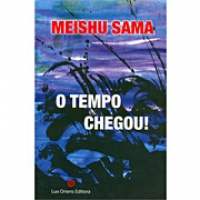 Tempo Chegou, O 1º Ed. 2011