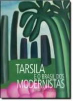 Tarsila e o Brasil dos Modernistas