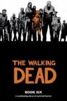 The Walking Dead - Book Six
