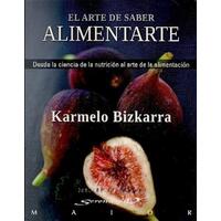 LIVRO EL ARTE DE SABER ALIMENTARTE DE Karmelo Bizkarra