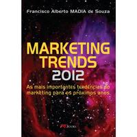 Marketing Trends 2012 - As Mais Importantes Tendências do Marketing para os Próximos Anos