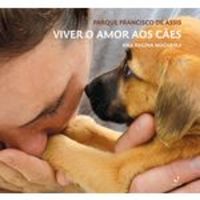 Viver O Amor Aos Cães - Irdin Editora
