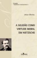 A Solidão como Virtude Moral em Nietzsche