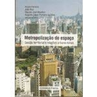 Metropolizacao Do Espaco - Gestao Territorial E Relacoes Urbano-Rurais / Ferreira