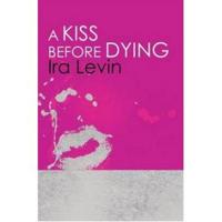 A Kiss Before Dying - Ira Levin