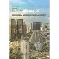 Desafios Da Metropolizacao Do Espaco / Ferreira