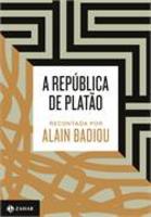 A Republica De Platão Recontada Por Alain Badiou