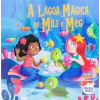 A Lagoa Mágica de Mili e Meg - Happy books