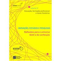 Inovação Estudos e Pesquisas Educação Formação Profissional e Novas Fronteiras - Volume 03 Livros de Moda