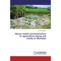 Livros - Heavy Metal Contamination In Agriculture Along Rail Tracks I